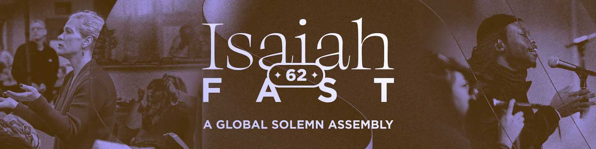 Isaiah 62 Global Solemn Assembly 21-Day Fast | May 7–28